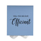 Will You Be our Officiant? Proposal Box Light Blue w/ white Bow- No