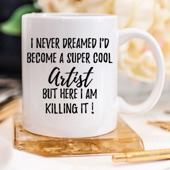 Artist Gift, Artist Mug, Funny Artist, Gift for