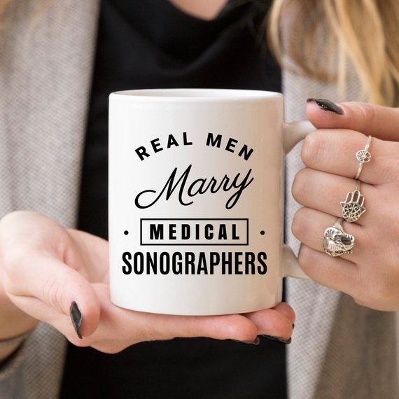 Real Men Marry Medical Sonographers - Medical