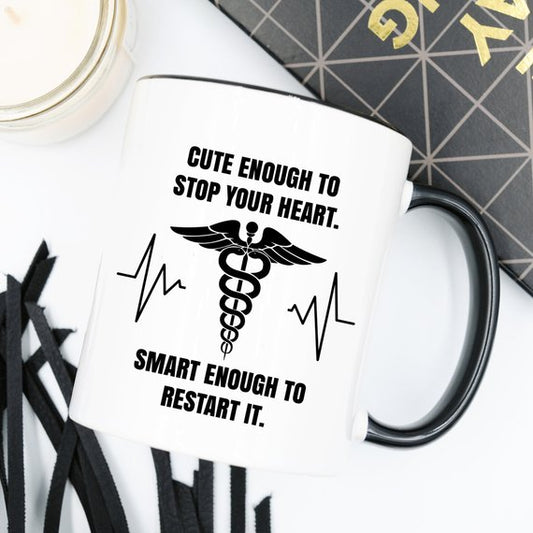 Funny Nurse Mug - Cute Enough...Smart Enough To