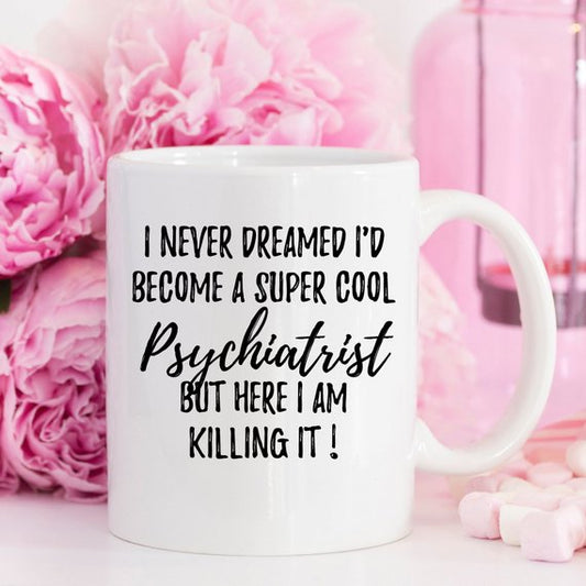 Psychiatrist Mug, Psychiatrist Gift, Funny